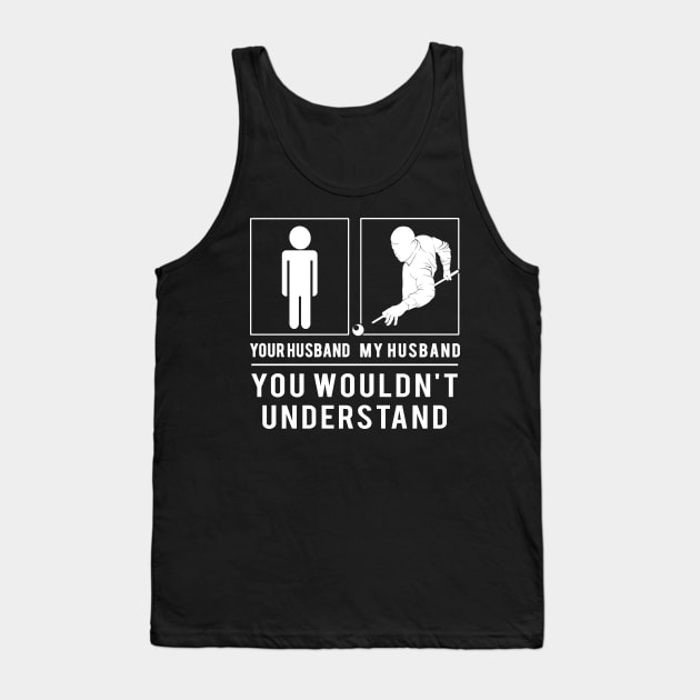 Rack 'Em Up! Billiard Your Husband, My Husband - A Hilarious Tee for Cue Sports Fans! Tank Top by MKGift